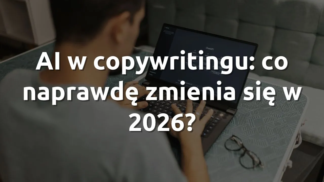 AI w copywritingu: co naprawdę zmienia się w 2026?