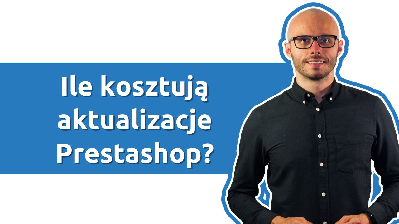 Ile kosztują aktualizacje Prestashop?