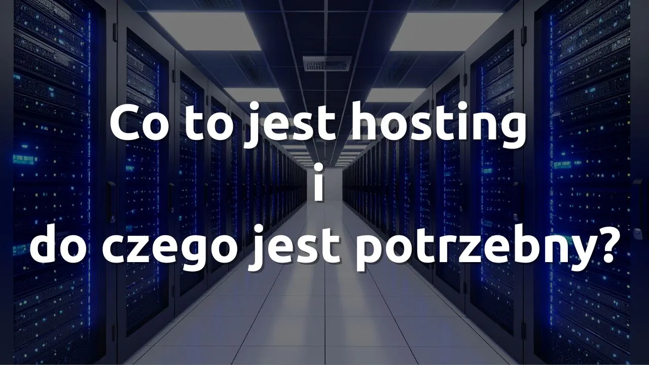 Co to jest hosting i do czego jest potrzebny?