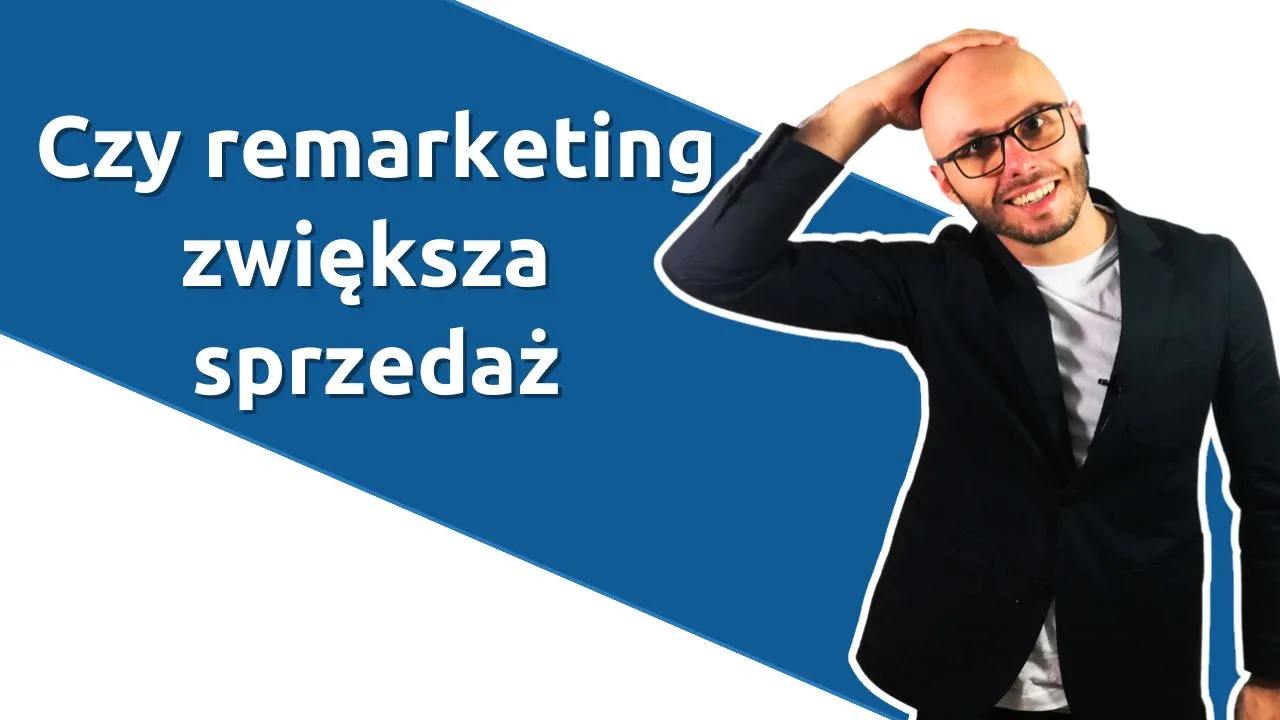 Czy remarketing zwiększa sprzedaż