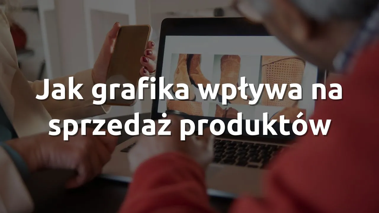 Jak grafika wpływa na sprzedaż produktów