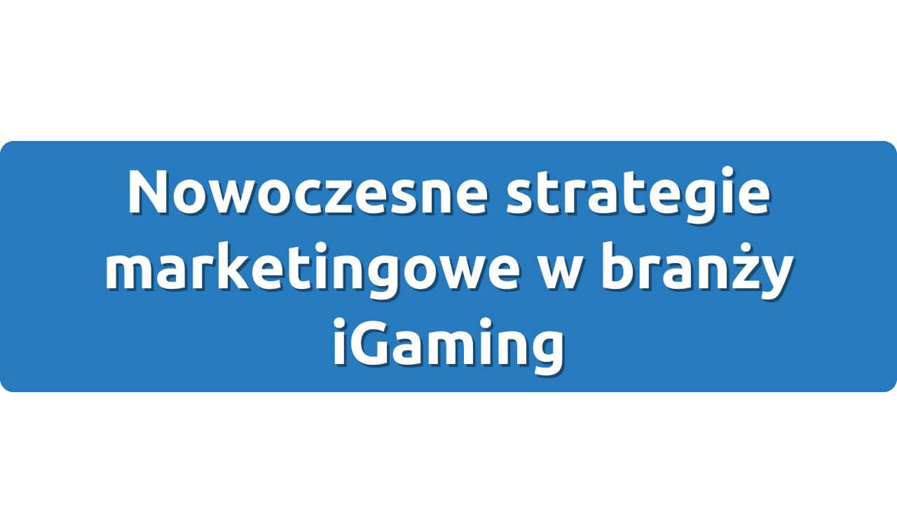 Nowoczesne strategie marketingowe w branży iGaming: Jak spinbetter polska buduje przewagę konkurencyjną?