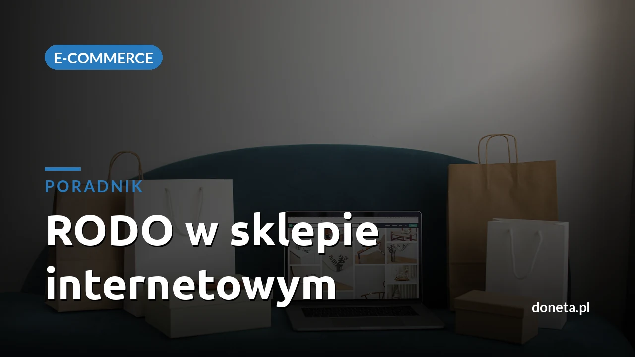 RODO w sklepie internetowym: co należy do strony, a co do firmy