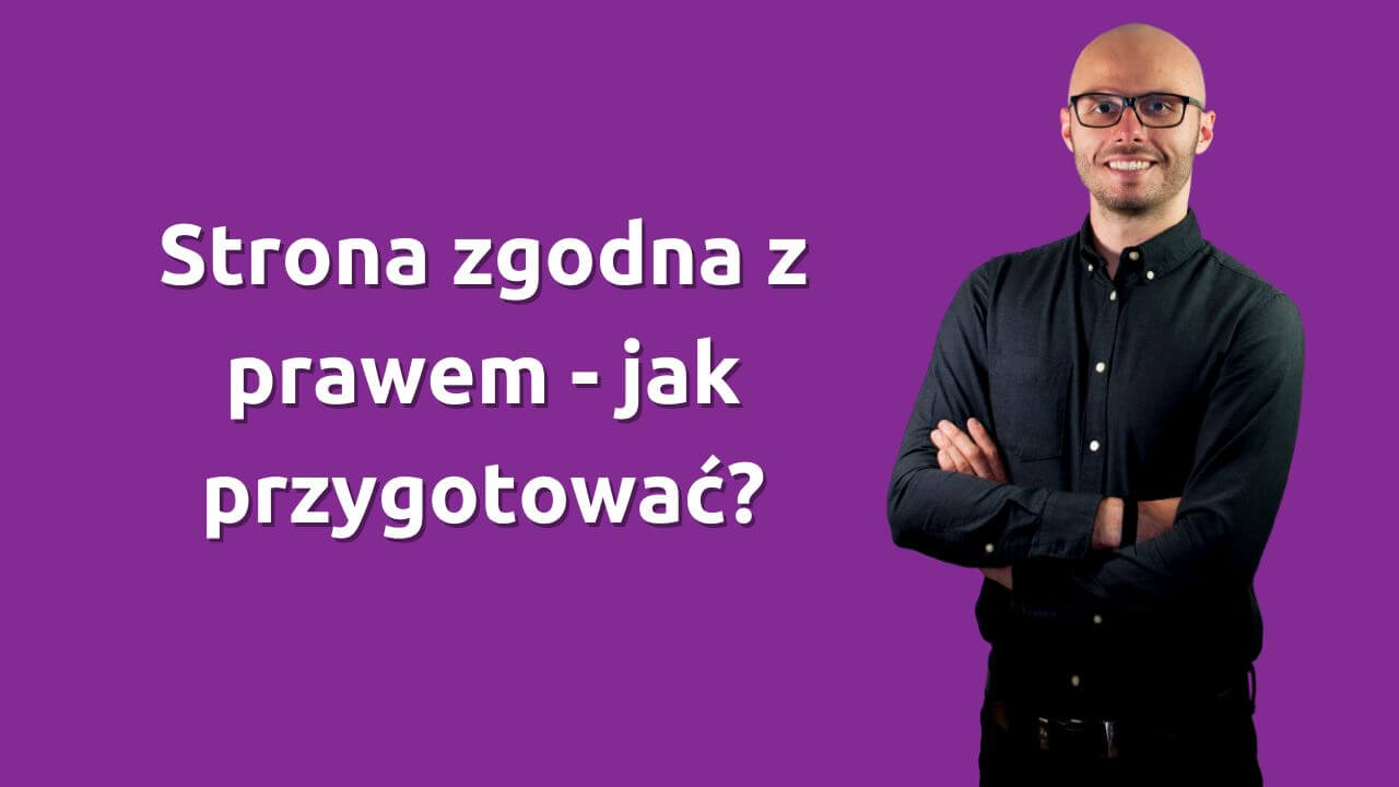 Strona zgodna z prawem - jak przygotować?
