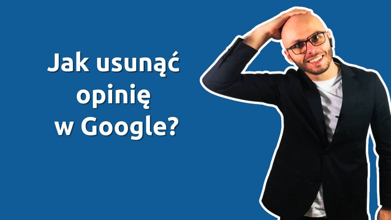 Jak usunąć opinię w Google?