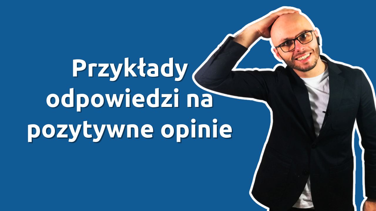 Przykłady odpowiedzi na pozytywne opinie